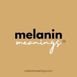 Melanin Meanings